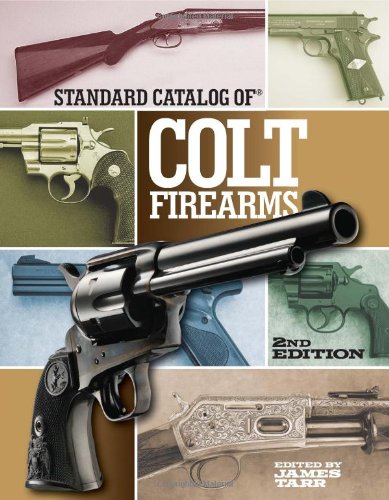 Standard Catalog Of Colt Firearms – Spider Tactical